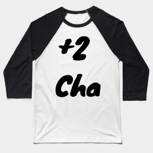 +2 Cha Baseball T-Shirt